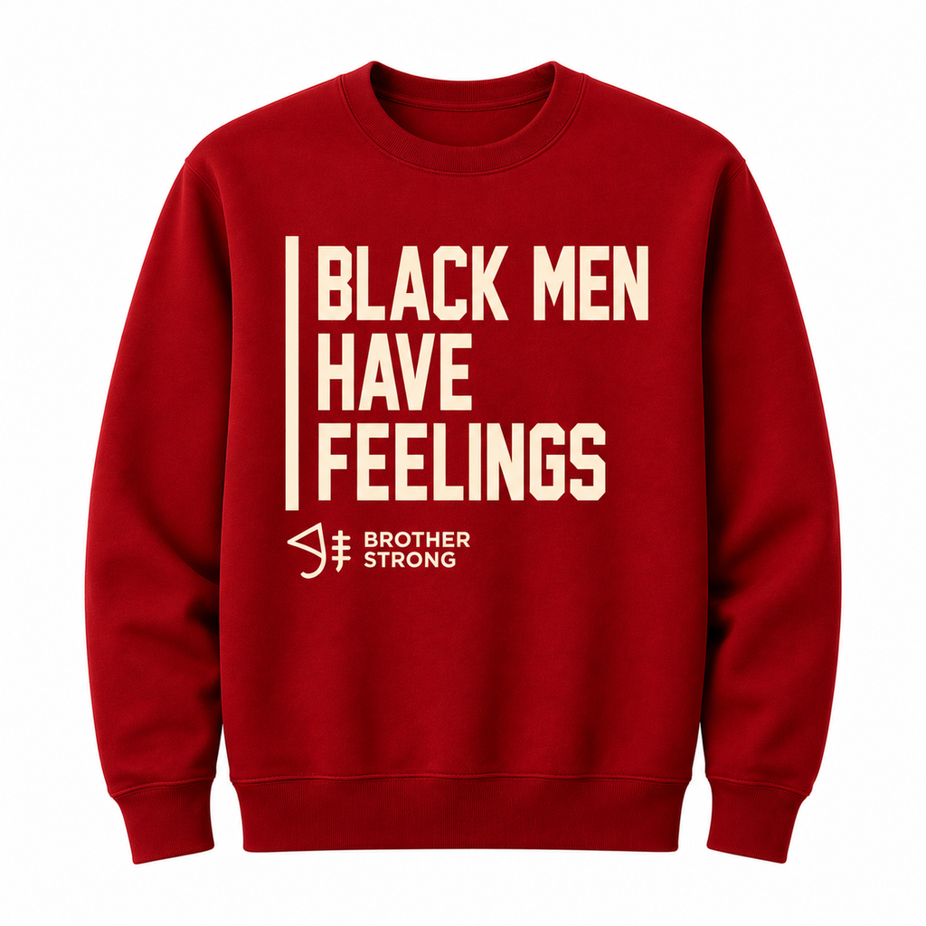 The Yo - Black Men Have Feelings Crewneck Sweatshirt