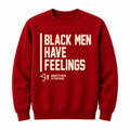 The Yo - Black Men Have Feelings Crewneck Sweatshirt