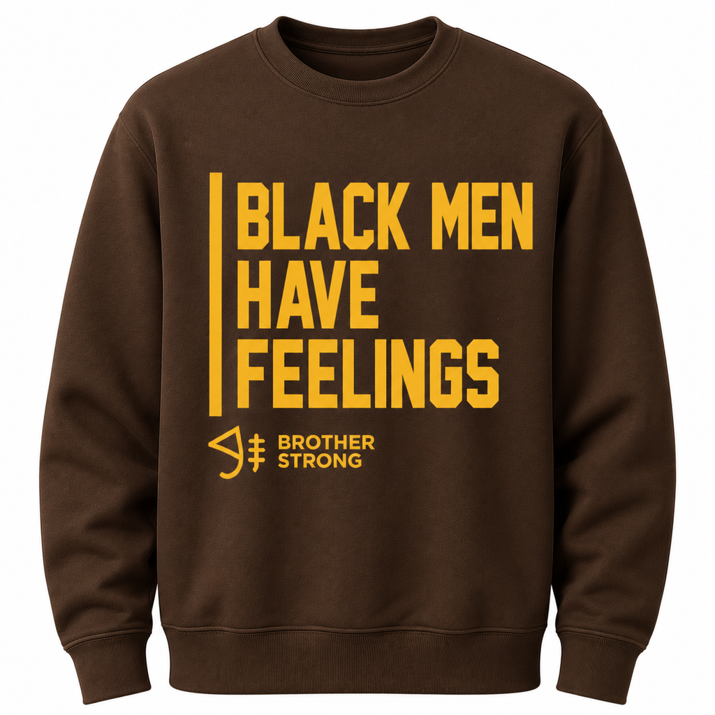 Black Men Have Feelings Crewneck Legacy Collection • Brown / Gold