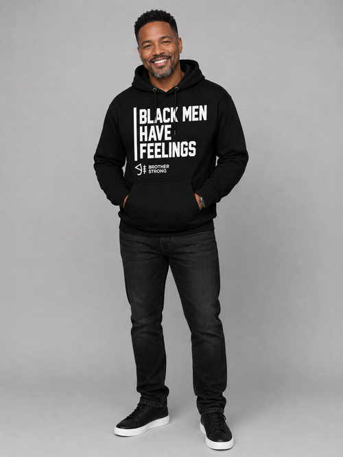 Black Men Have Feelings Hoodie