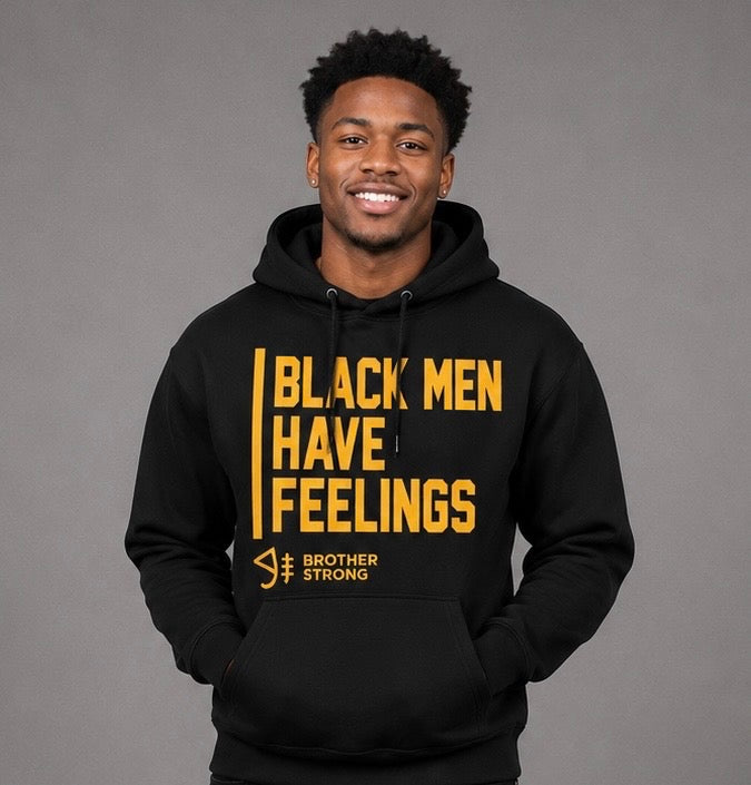 Black Men Have Feelings Hoodie Legacy Collection • Black / Gold