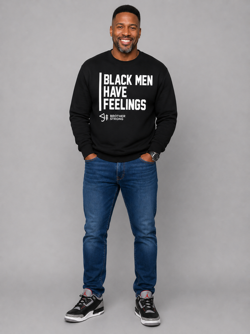 Black Men Have Feelings Crewneck Sweatshirt