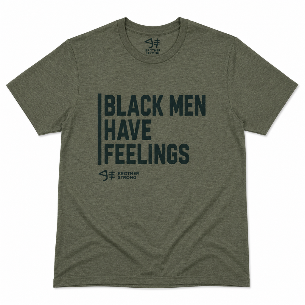 Black Men Have Feelings Signature Tee – Military Green Heather