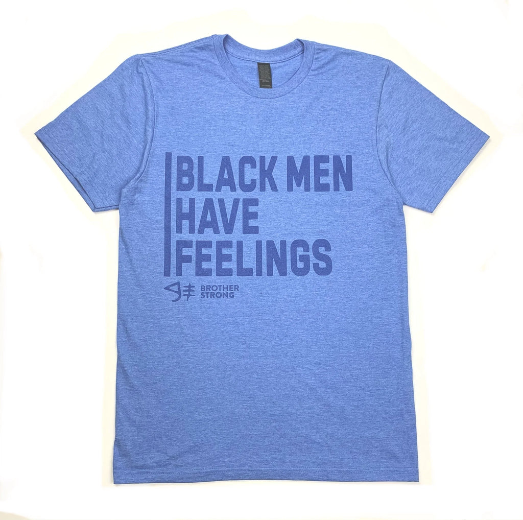Black Men Have Feelings Blue/Blue T-Shirt