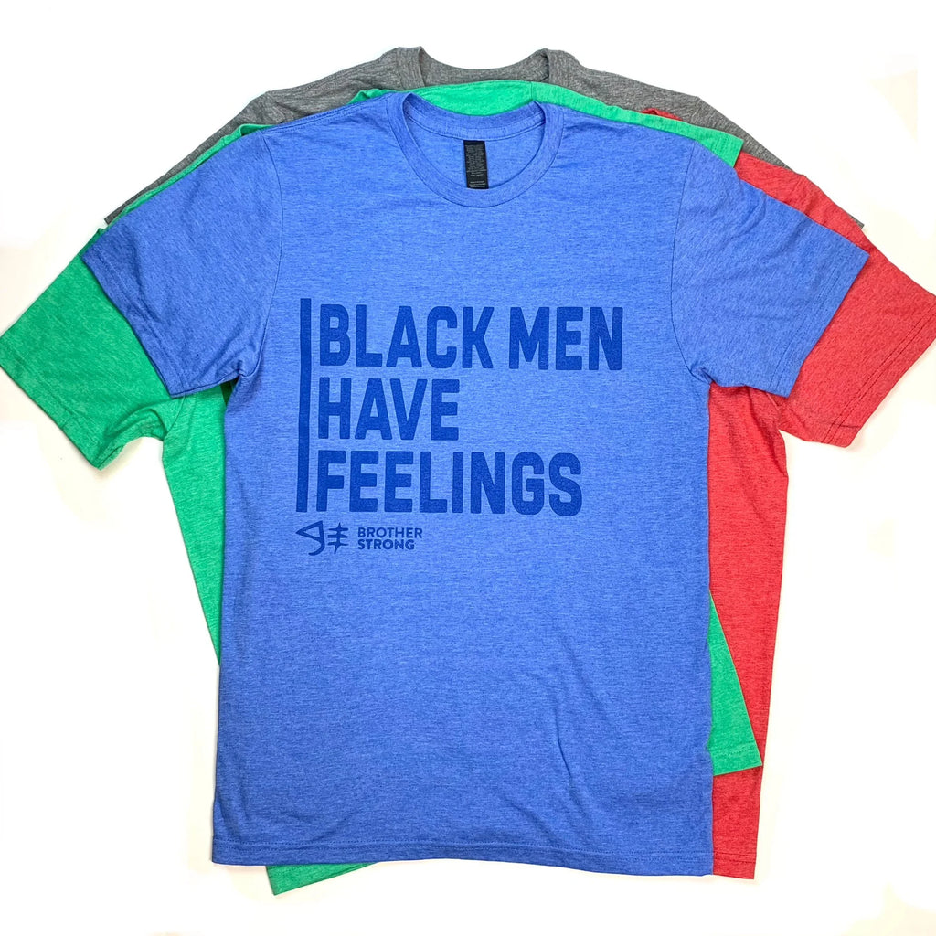 Black Men Have Feelings Blue/Blue T-Shirt