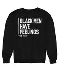 Black Men Have Feelings Crewneck Sweatshirt