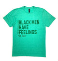 Black Men Have Feelings Green on Green T-shirt