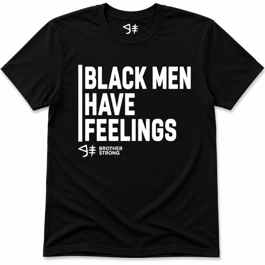 Black Men Have Feelings Signature Tee • Black