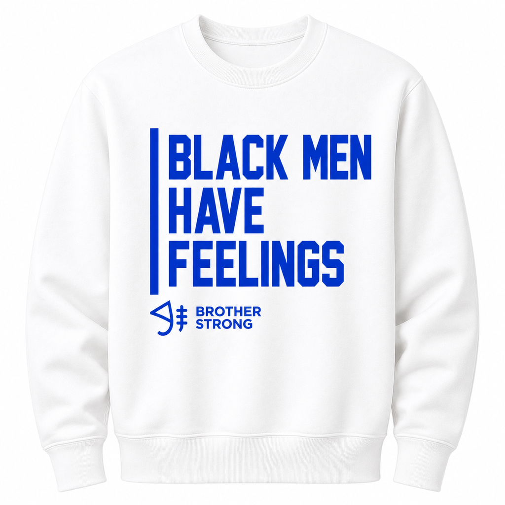 Zeta - Black Men Have Feelings Crewneck Sweatshirt