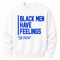 Zeta - Black Men Have Feelings Crewneck Sweatshirt